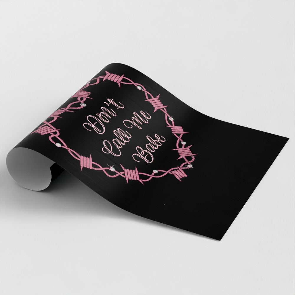 Don't Call Me Babe - Photographic Art Print